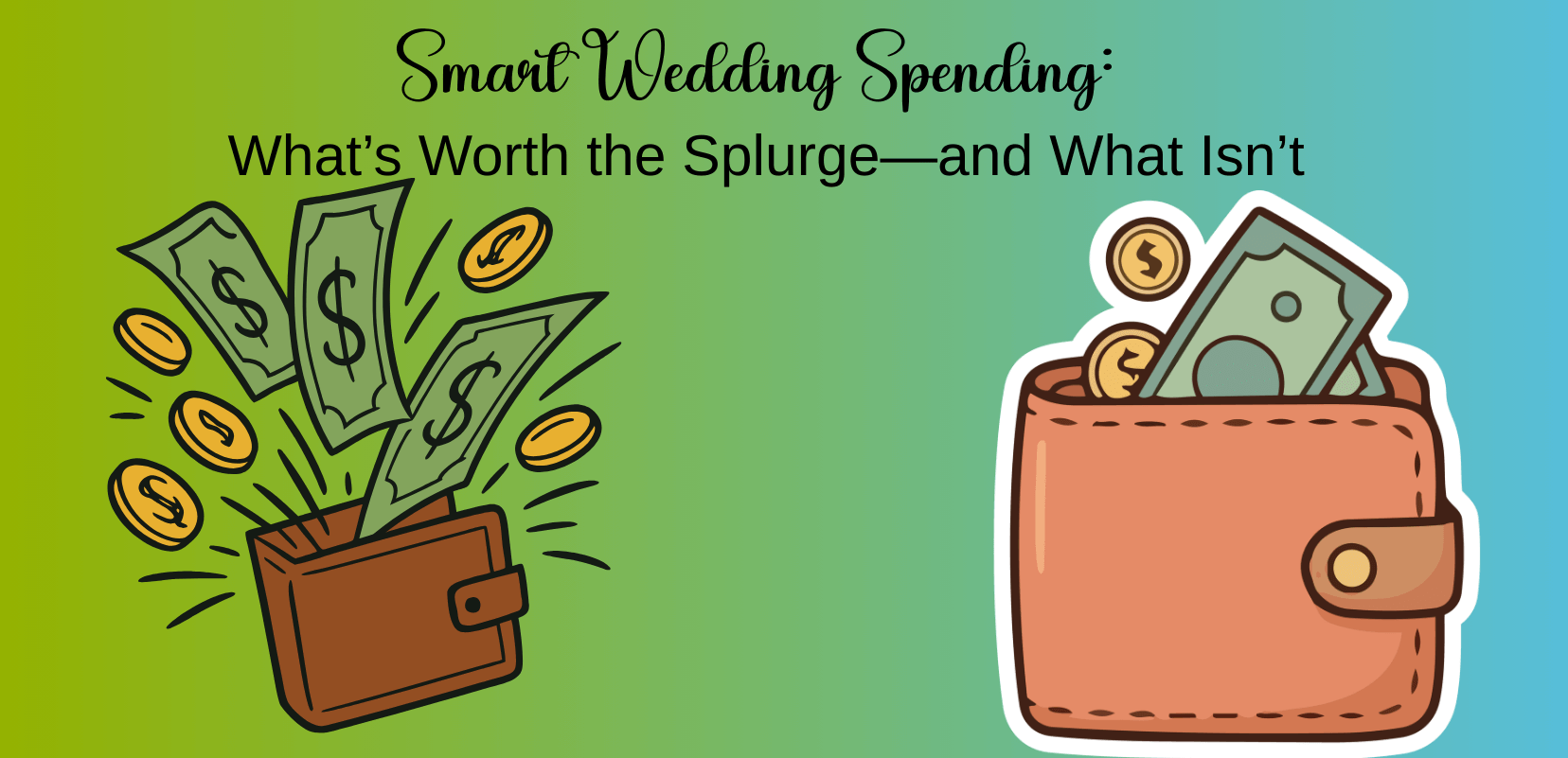Smart Wedding Spending: What’s Worth the Splurge—and What Isn’t